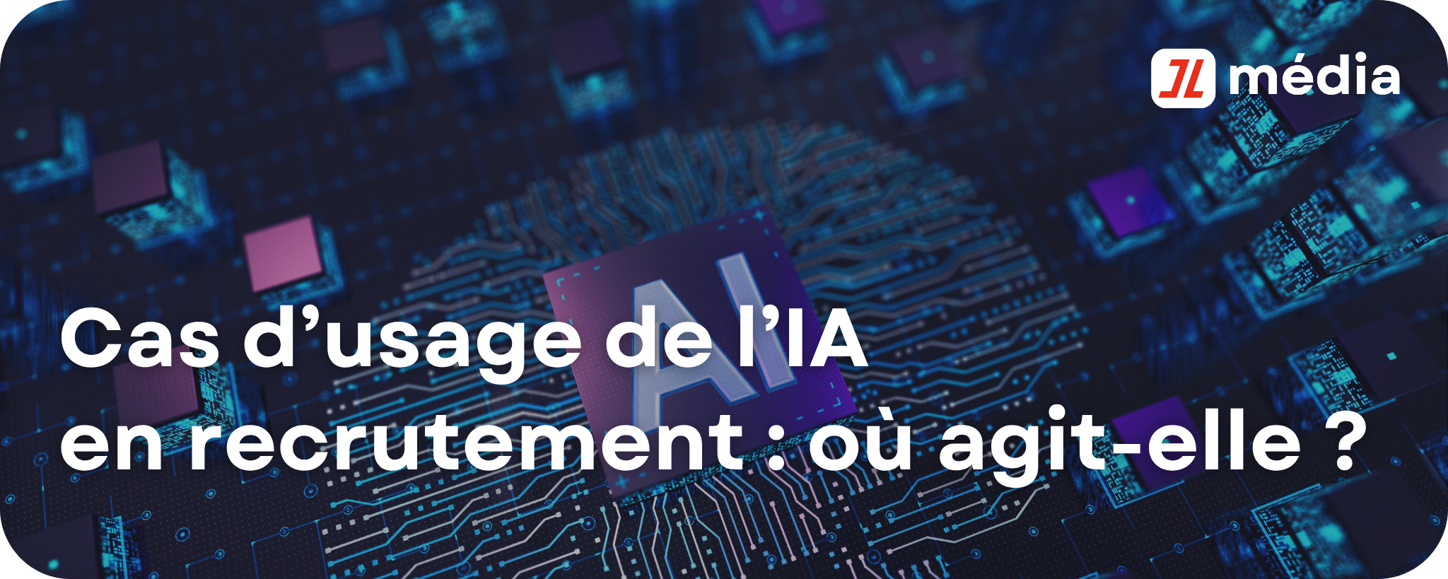Cas d’usage de l’IA en recrutement : où agit-elle ?