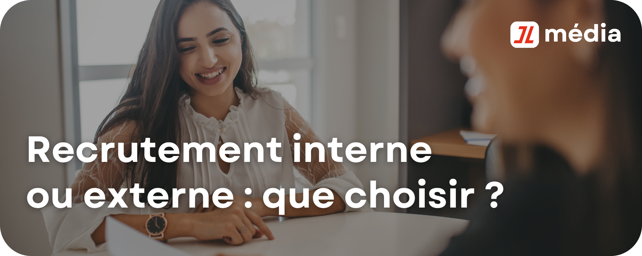 Recrutement interne ou externe : que choisir ?