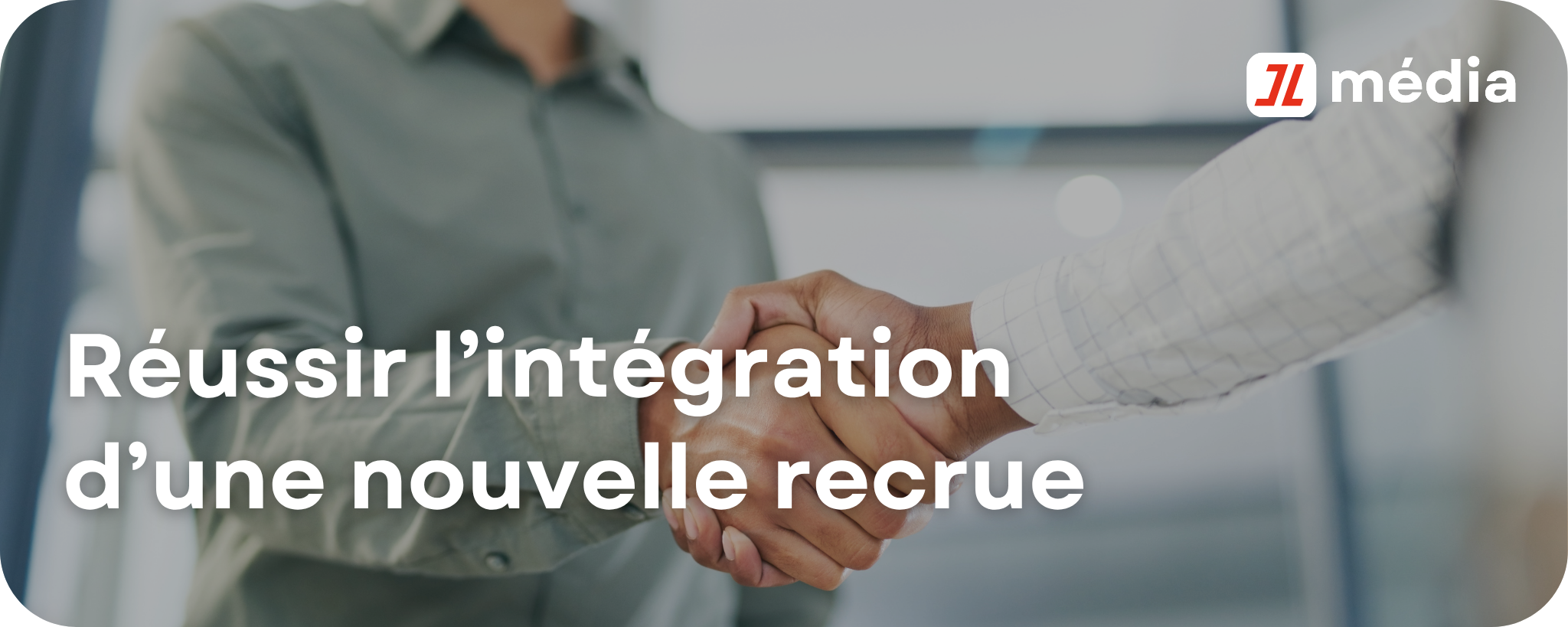 Réussir l’intégration d’une nouvelle recrue