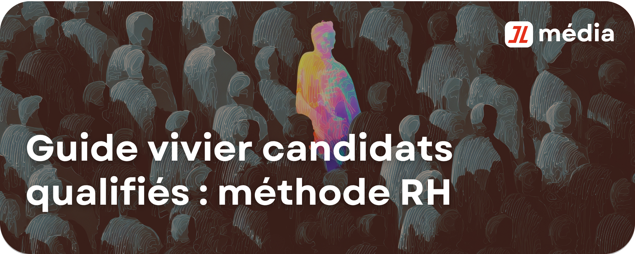 Guide vivier candidats qualifiés : méthode RH
